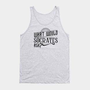 What Would Socrates Ask - Black Typography Tank Top